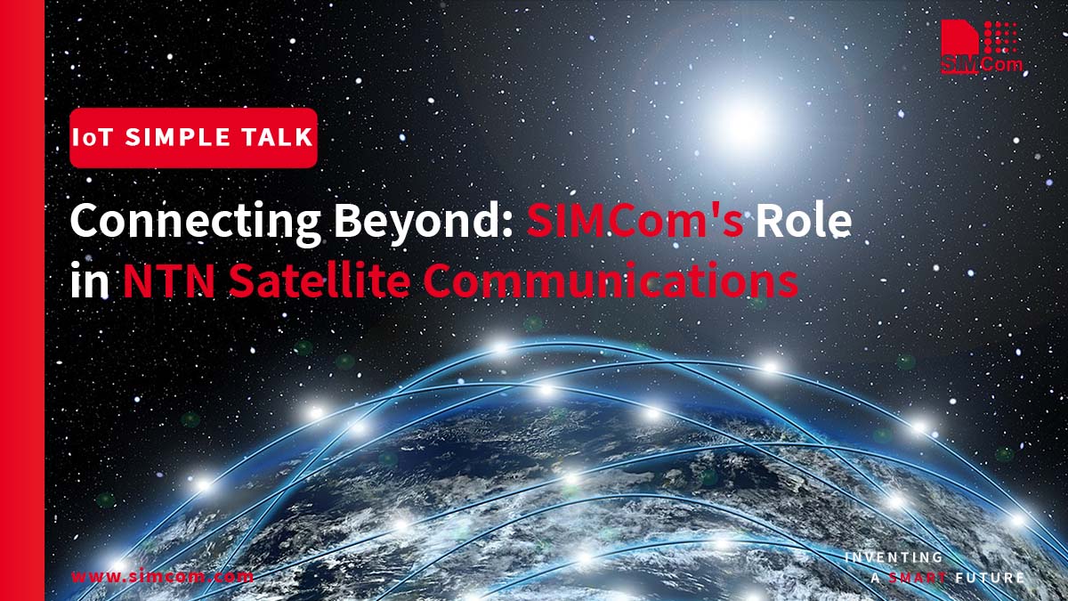 SIMCom's Role in NTN Satellite Communications