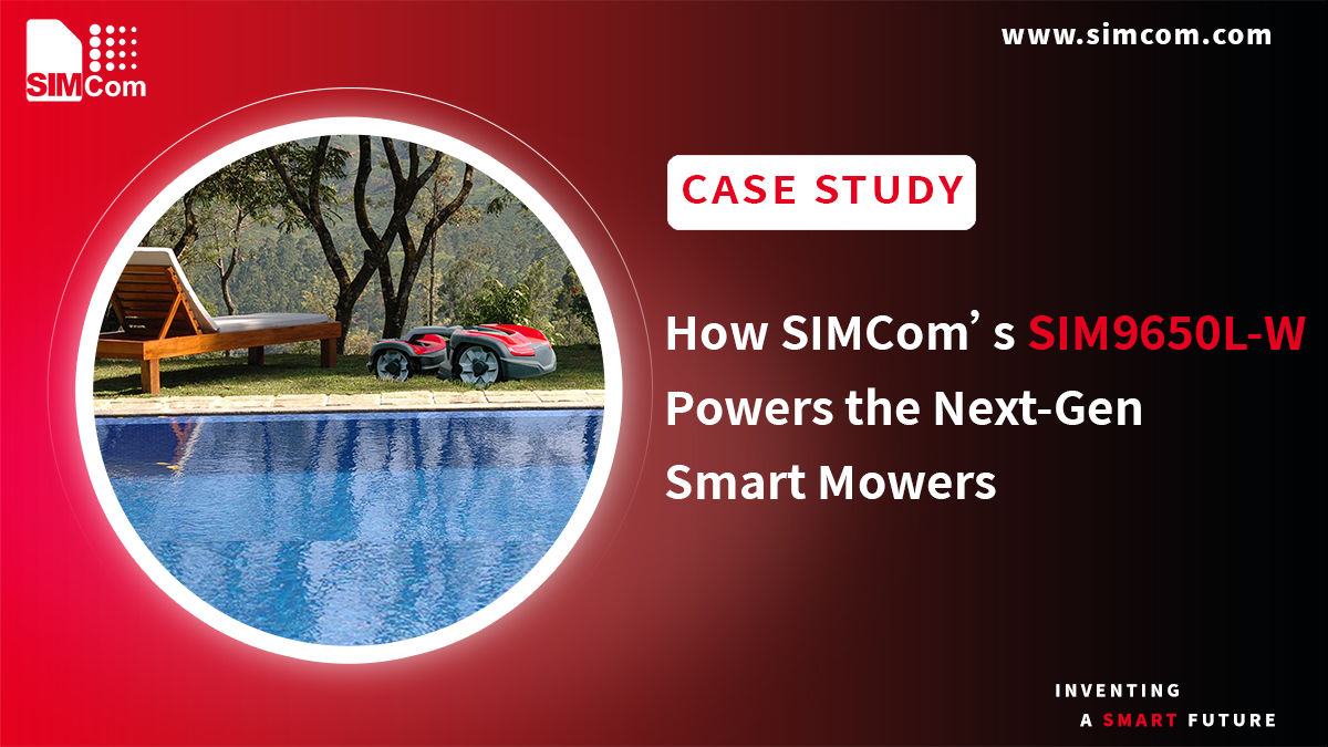 How SIMCom's SIM9650L-W Powers the Next-Gen Smart Mowers